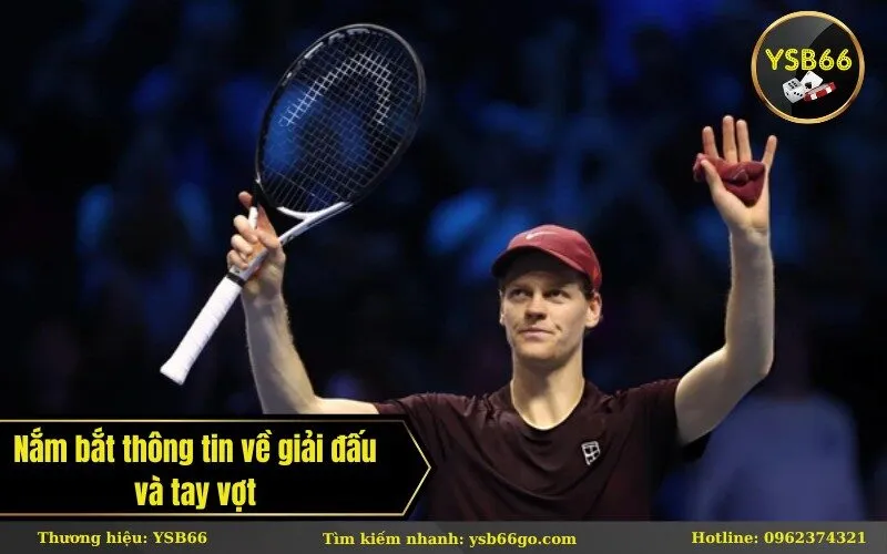 Nắm bắt thông tin về giải đấu và tay vợt