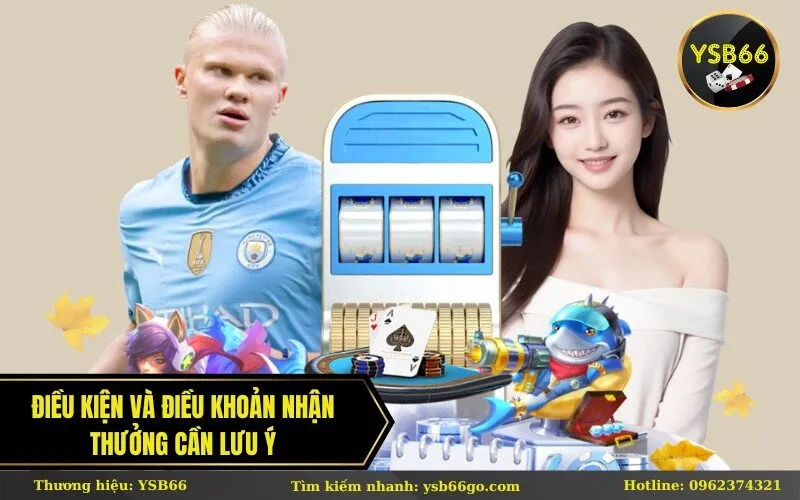 Điều kiện và điều khoản nhận thưởng cần lưu ý